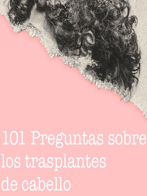 Title details for 101 Preguntas sobre los trasplantes de cabello by Artur Kierach M.D. - Available